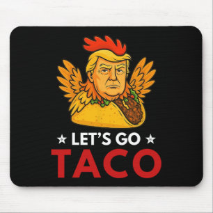 Los geht's Taco Lustig Trump kneift immer 53  Mousepad