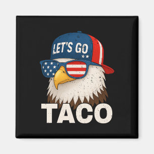 Los geht's Taco Lustig Trump kneift immer 69 Magnet
