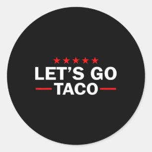 Los geht's Taco Lustig Trump kneift immer _6 Runder Aufkleber