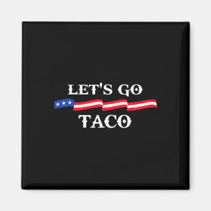 Los geht's Taco Lustig Trump kneift immer &#; Magnet