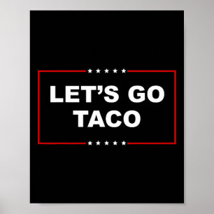 Los geht's Taco Lustig Trump kneift immer Poster