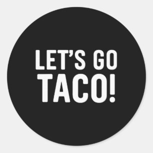 Los geht's Taco Lustiger Meme Runder Aufkleber