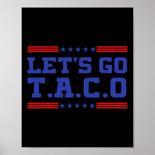 Los geht's Taco Lustiger Taco T.a.c.o Trump Immer Poster