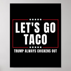 Los geht's Taco Lustiger Taco Trump kneift immer Poster
