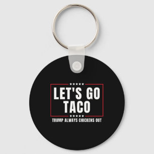 Los geht's Taco Lustiger Taco Trump kneift immer Schlüsselanhänger