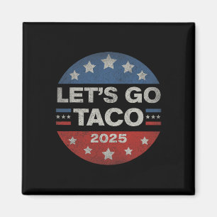 Los geht's Taco Lustiger Trump kneift immer 12 Magnet