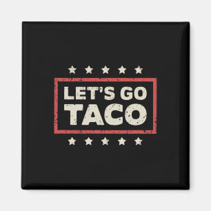 Los geht's Taco, Lustiger Trump kneift immer aus T Magnet
