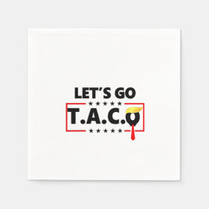 Los geht's TACO Trump 4. Juli Taco-Liebhaber Serviette