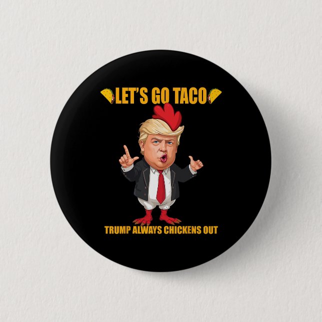 Los geht's Taco Trump kneift immer Funny Taco Button (Vorderseite)