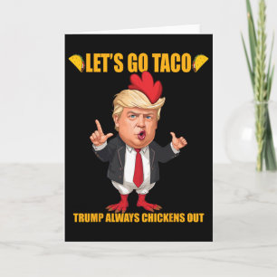 Los geht's Taco Trump kneift immer Funny Taco Karte