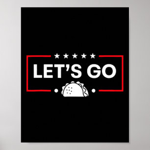 Los geht's Taco Trump kneift immer Trump Taco Poster