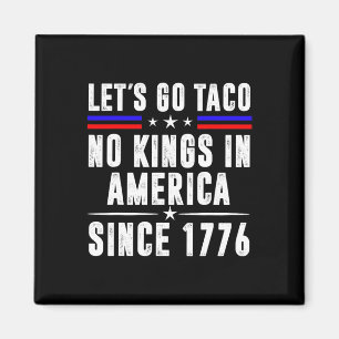 Los geht's Teco Keine Könige in Amerika seit 1776 Magnet