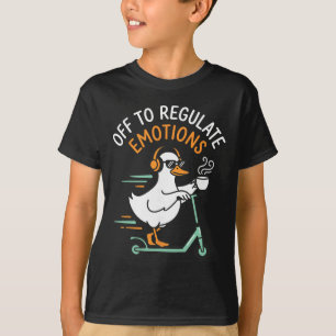 Los geht's, um Emotionen zu regulieren Lustiger Gä T-Shirt