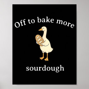 Los geht's, um mehr Sauerteig zu backen, lustiges Poster