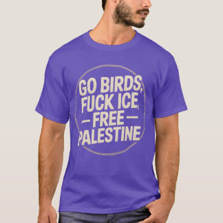 Los geht's Vögel f ICE freies Palästina T-Shirt