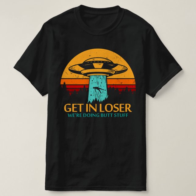 Los geht's, wir machen Hintern und Alien UFO T-Shirt (Design vorne)