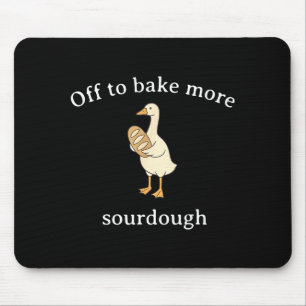 Los geht's zum Backen von mehr Sauerteig, Lustiges Mousepad