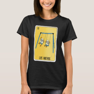 Los Huevos Mexican Slang Lottery Bingo Cards T-Shirt