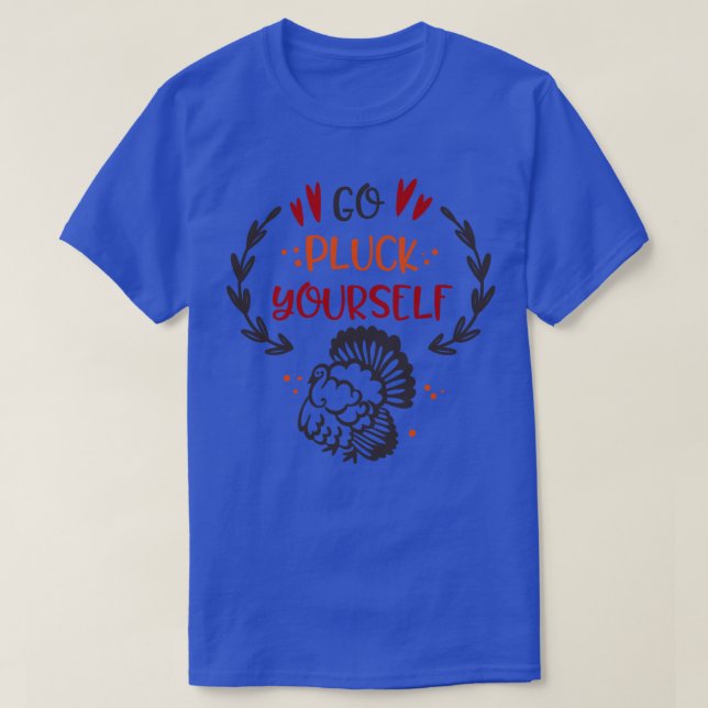 Los, Pluck dich selbst T-Shirt (Design vorne)
