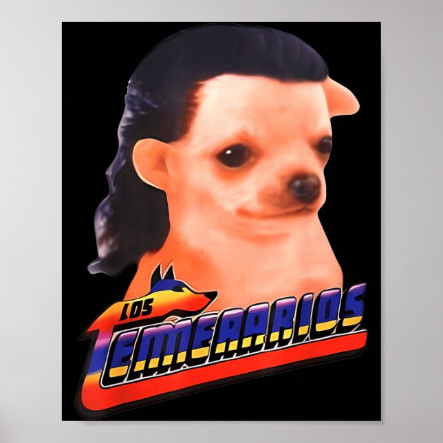 Los Temerarios Funny Dog Chihuahua  Poster (Vorne)