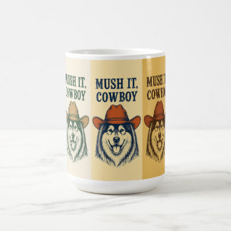"Los zieh, Cowboy", Alaskan Malamute Kaffeetasse