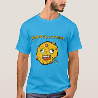 Löschen Sie alle Cookies! T-Shirt