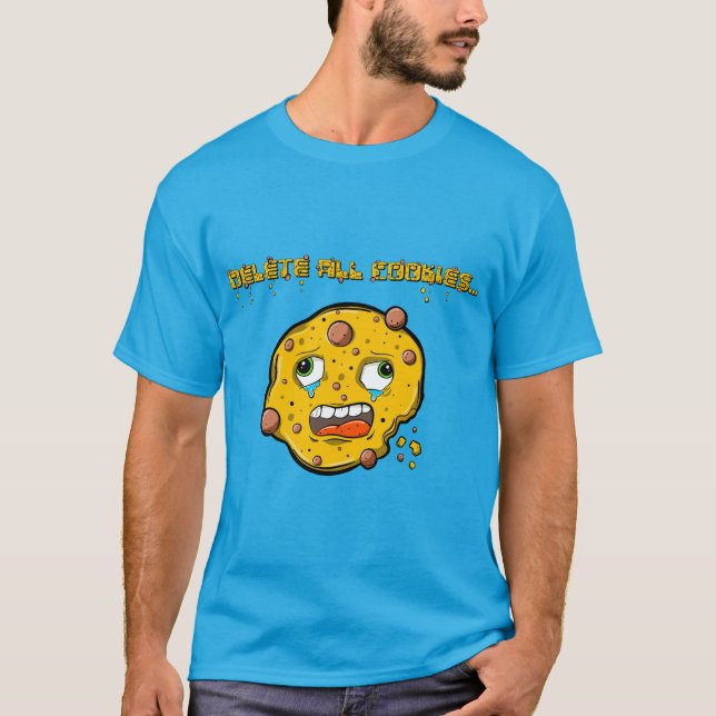 Löschen Sie alle Cookies! T-Shirt (Vorderseite)