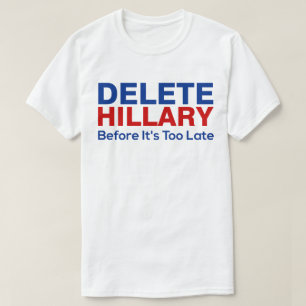 Löschung Hillary, bevor sie zu spät ist T-Shirt