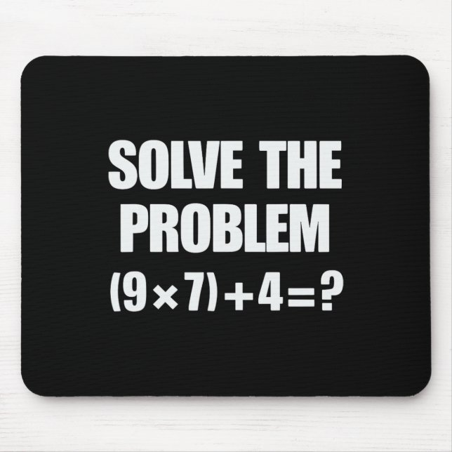 Löse das Problem 67 6 7 Meme Mathelehrer Sechs Sie Mousepad (Vorne)