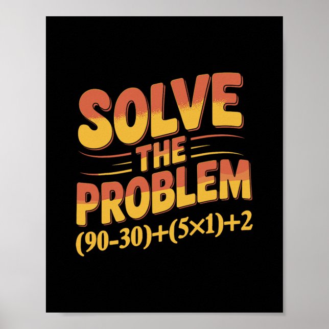 Löse das Problem 67 Mathelehrer Mathematik 67. Poster (Vorne)