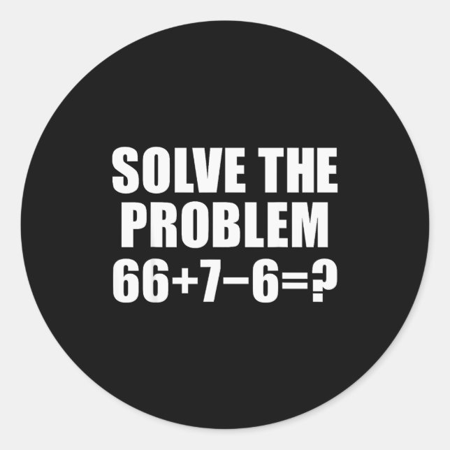 Löse das Problem 67 Meme Sechs Sieben Elementare M Runder Aufkleber (Vorderseite)