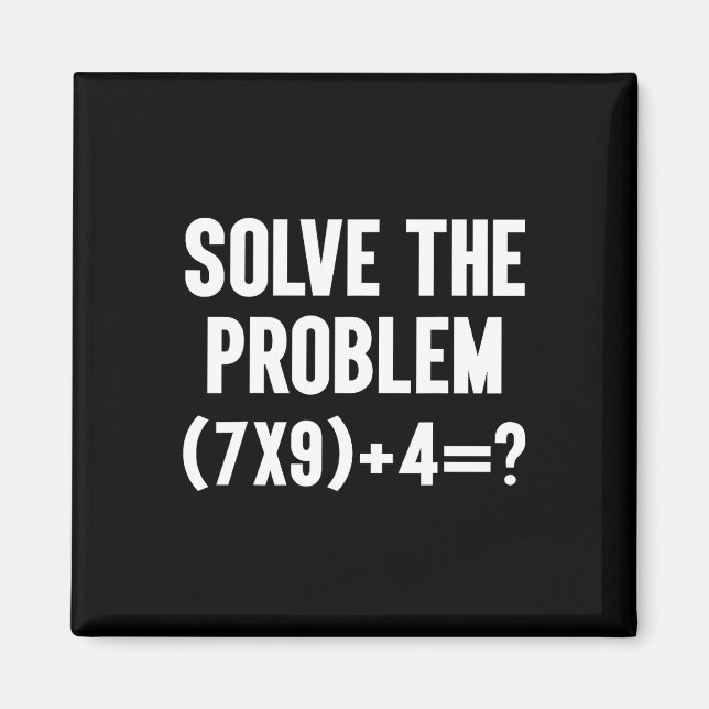 Löse das Problem 67 Sechs Sieben Lustiger Matheleh Magnet (Vorne)