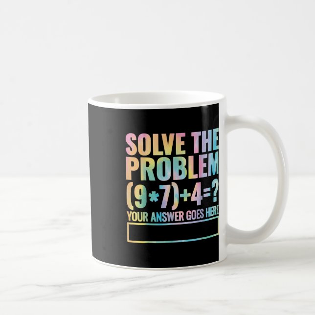 Löse das Problem 67 Sechs Sieben Mathelehrer Schul Kaffeetasse (Rechts)