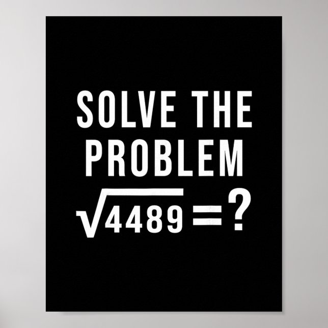Löse das Problem 67 Sechs Sieben Quadratwurzel 448 Poster (Vorne)