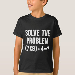Löse das Problem 67 Six Seven Lustiger Mathematikl T-Shirt