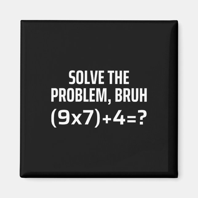 Löse das Problem Bruh 67 Sechs Sieben Lustiger Mat Magnet (Vorne)