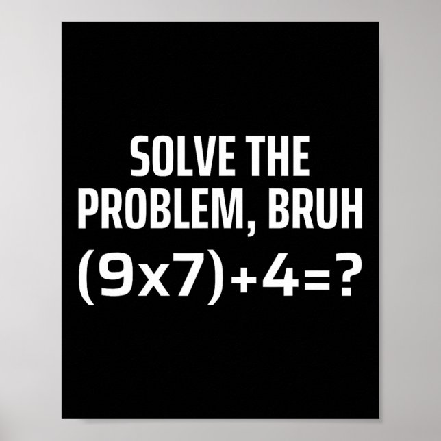 Löse das Problem Bruh 67 Sechs Sieben Lustiger Mat Poster (Vorne)