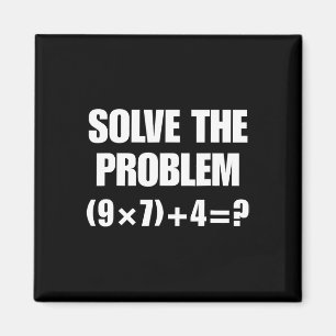 Löse das Problem – Lustige Mathe-Gleichung (9×7)+4 Magnet