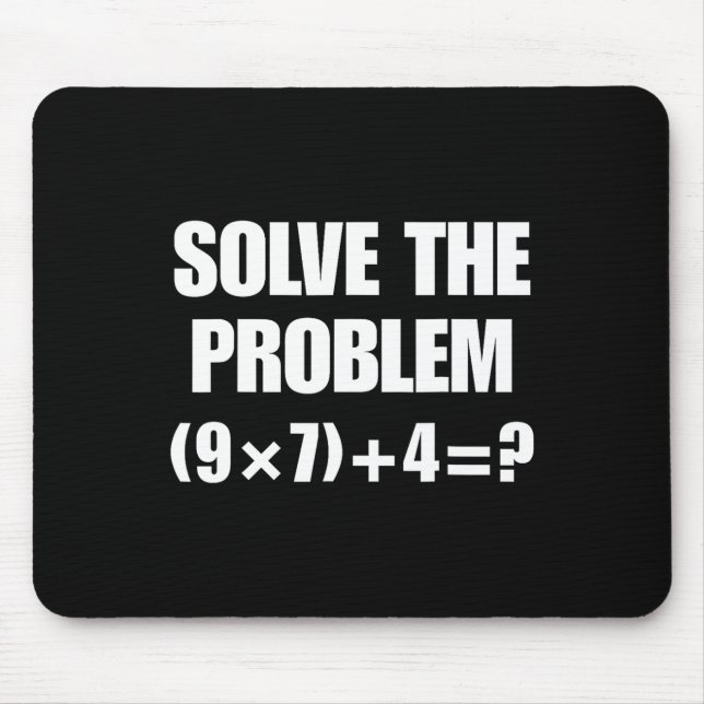 Löse das Problem – Lustige Mathe-Gleichung (9×7)+4 Mousepad (Vorne)
