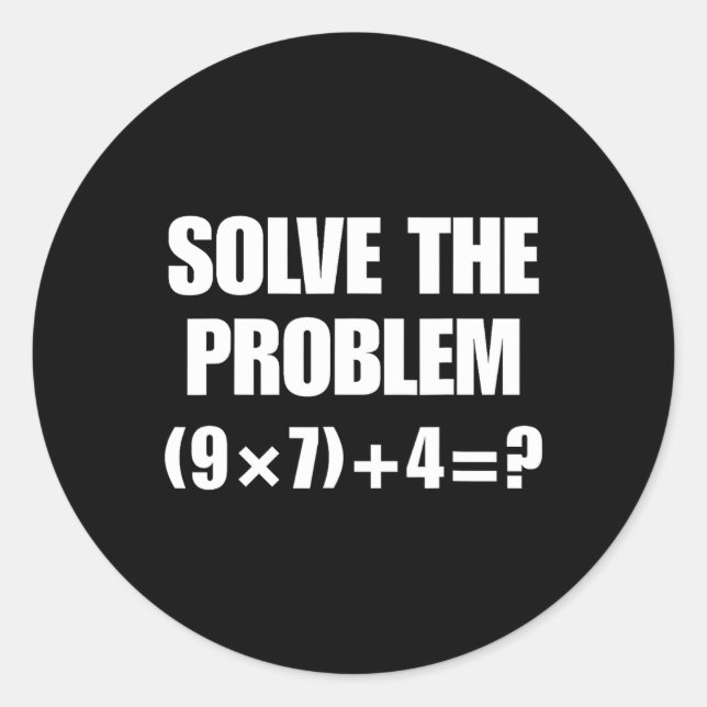 Löse das Problem – Lustige Mathe-Gleichung (9×7)+4 Runder Aufkleber (Vorderseite)