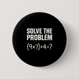 Löse das Problem Lustiger Mathe 67 Meme Lehrer Sch Button