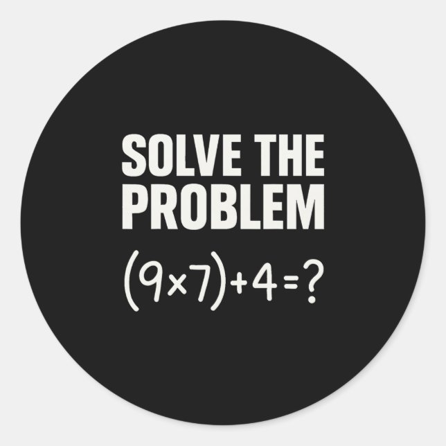 Löse das Problem Lustiges Mathe 67 Meme Lehrer Sch Runder Aufkleber (Vorderseite)