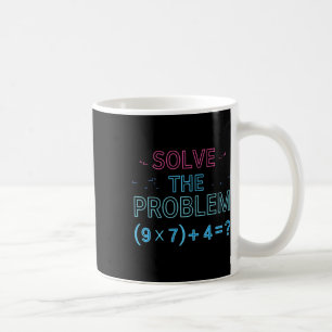 Löse das Problem Rechne die Mathematik 67 Meme Lus Kaffeetasse