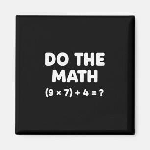 Löse das Problem Rechne die Mathematik 67 Meme Lus Magnet