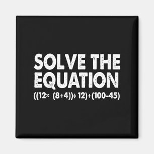 Löse die Gleichung Lustiger Mathematiklehrer 67 Me Magnet