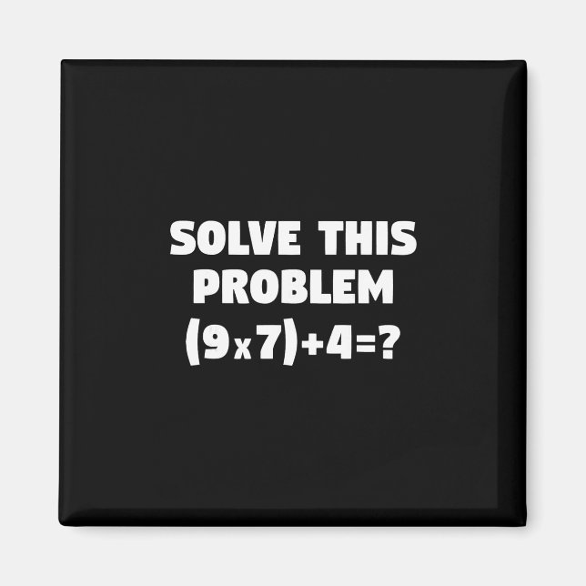 Löse dieses Problem (9x7)+4=67 Lustiger Grundschul Magnet (Vorne)