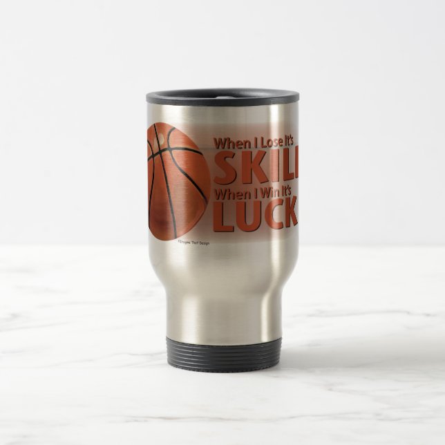 Lose Fertigkeit Win Luck Basketball Reisebecher (Mittel)