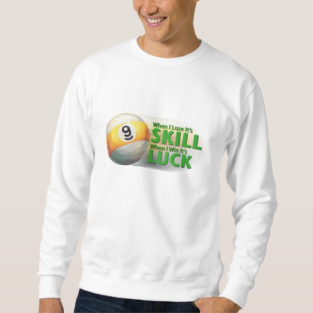 Lose Geschicklichkeit gewinnen 9 Ball Sweatshirt (Vorderseite)