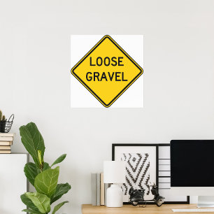 Lose Gravel Road Sign Poster