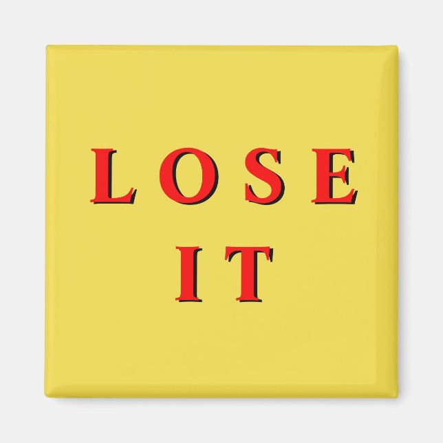 'Lose It' Magnet (Vorne)